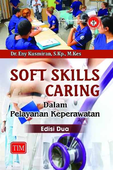 Soft Skills Caring dalam Pelayanan Keperawatan Edisi Dua